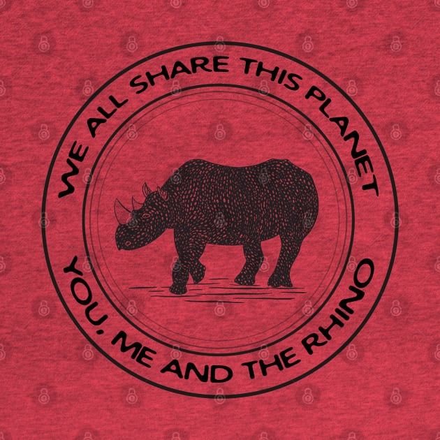 We All Share This Planet - You, Me and the Rhino by Green Paladin